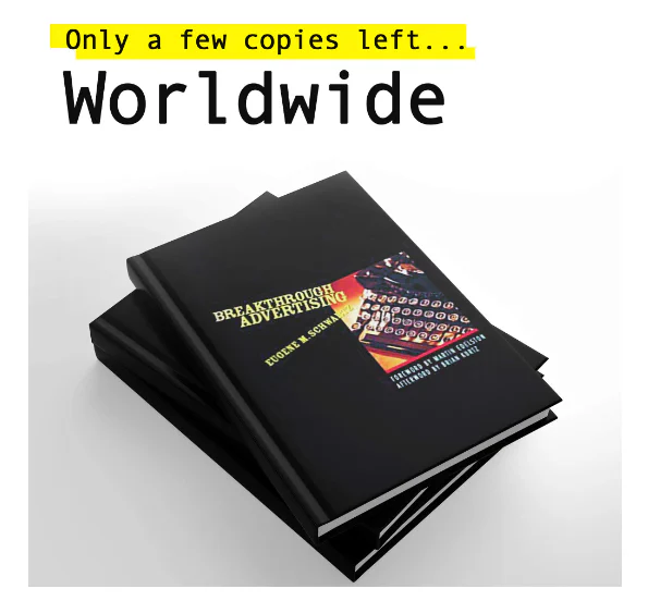 Only a few copies left worldwide Breakthrough Advertising